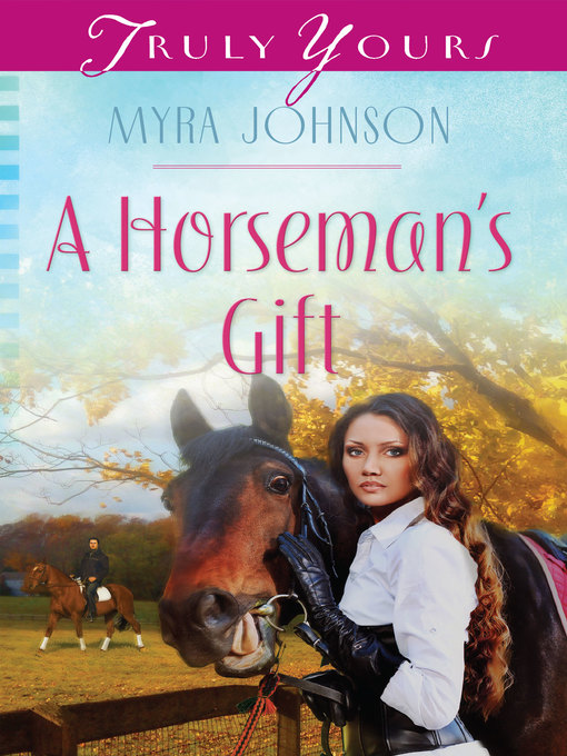 Title details for Horseman's Gift by Myra Johnson - Available